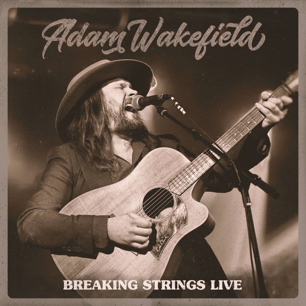 Adam Wakefield Breaking Strings (Live)